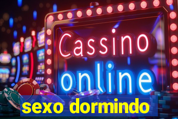 sexo dormindo